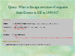 Query: What is the age structure of migrants from Greece to GB in 1990-91? 