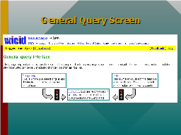 General Query Screen