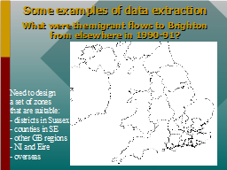 Some examples of data extraction  What were the migrant flows to Brighton from elsewhere in 1990-91?