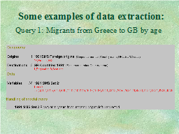 Some examples of data extraction: Query 1: Migrants from Greece to GB by age  