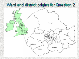 Ward and district origins for Question 2
