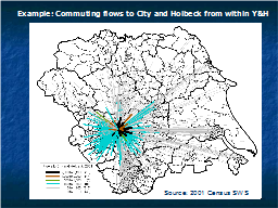   Example: Commuting flows to City and Holbeck from within Y&H 