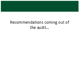 Recommendations coming out of the audit…