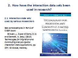 2.  How have the interaction data sets been used in research?