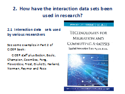 2.  How have the interaction data sets been used in research?