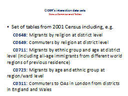 CIDER’s interaction data sets 
Census Commissioned Tables